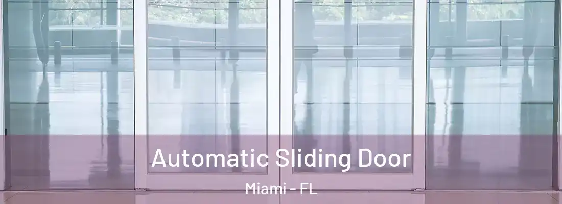 Automatic Sliding Door Miami - FL