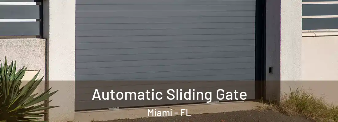 Automatic Sliding Gate Miami - FL