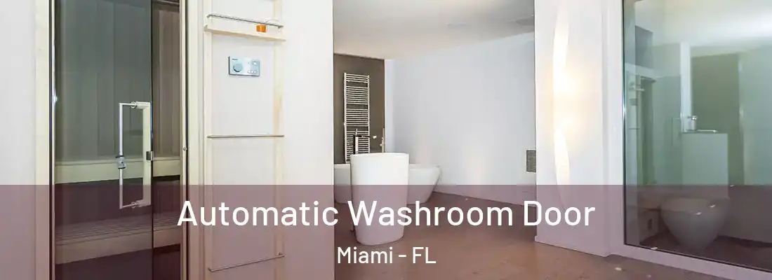 Automatic Washroom Door Miami - FL