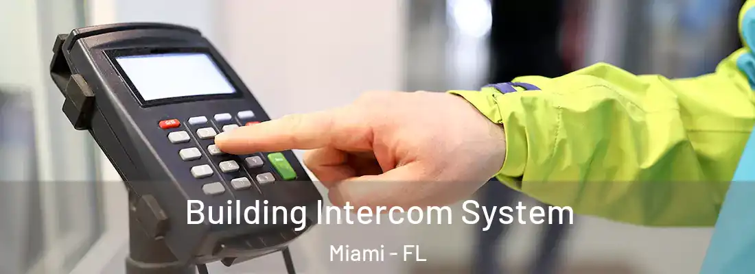 Building Intercom System Miami - FL