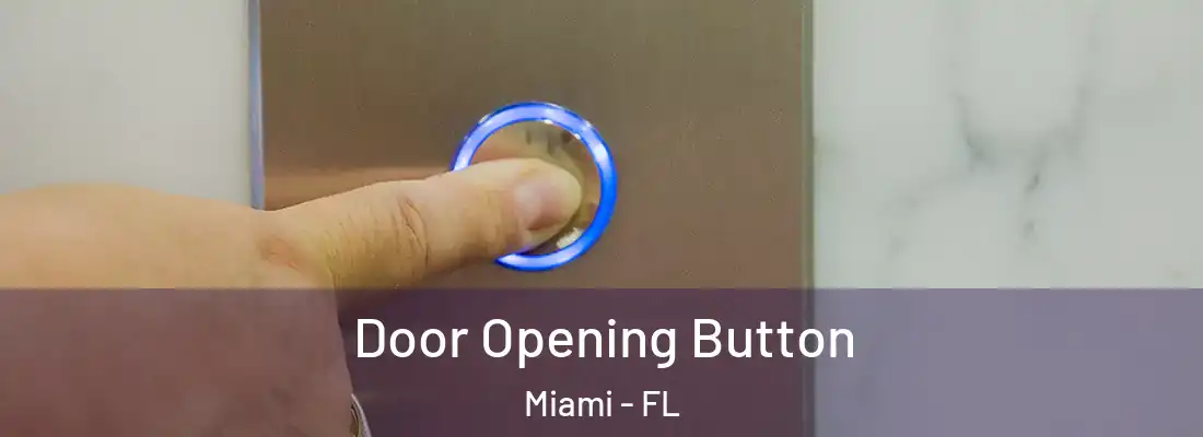 Door Opening Button Miami - FL
