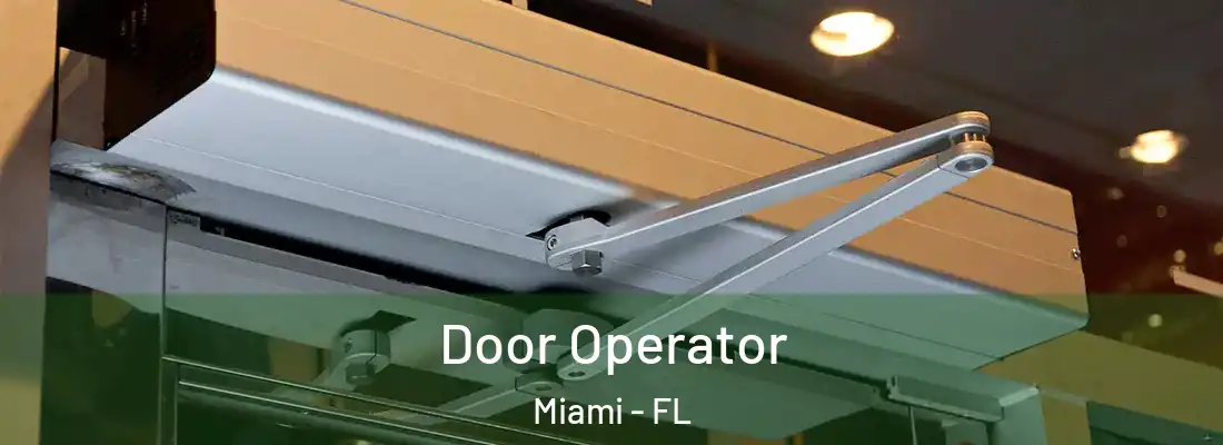 Door Operator Miami - FL