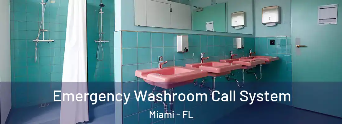 Emergency Washroom Call System Miami - FL