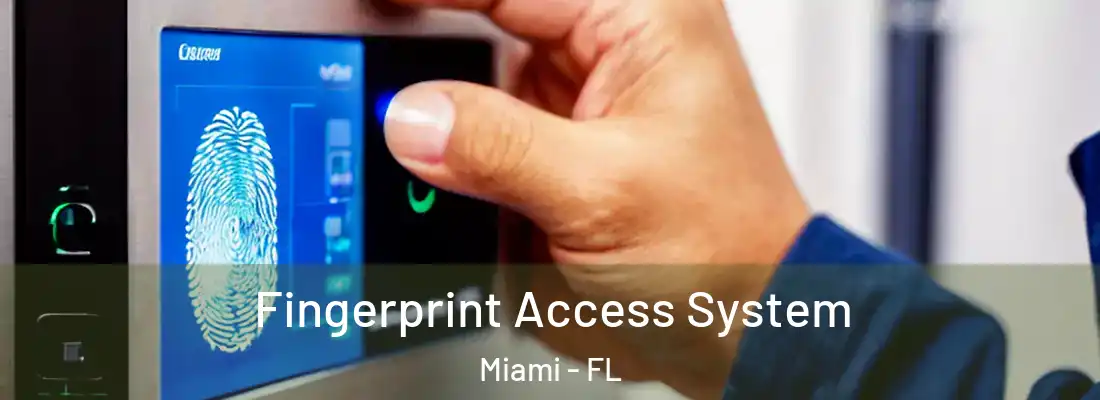 Fingerprint Access System Miami - FL