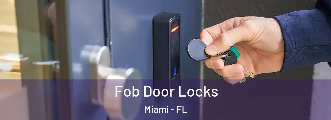 Fob Door Locks Miami - FL