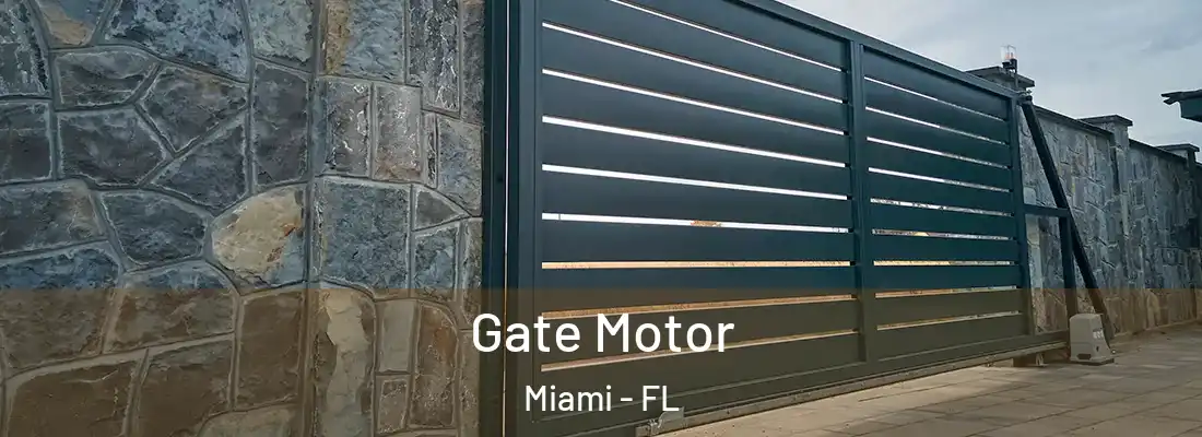 Gate Motor Miami - FL
