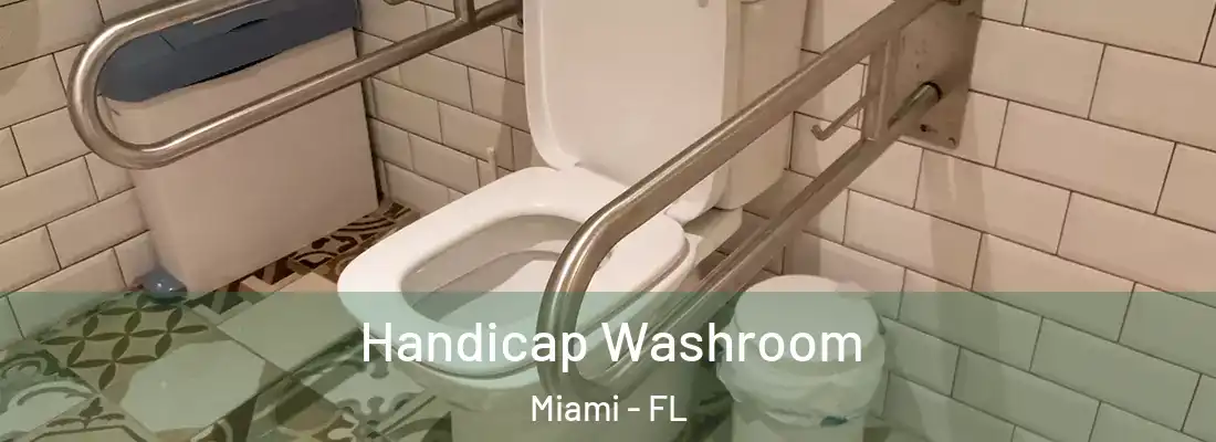 Handicap Washroom Miami - FL