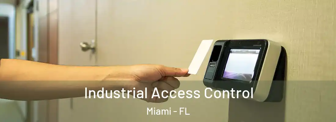 Industrial Access Control Miami - FL