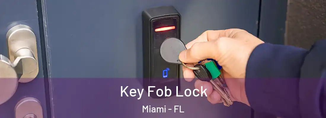 Key Fob Lock Miami - FL