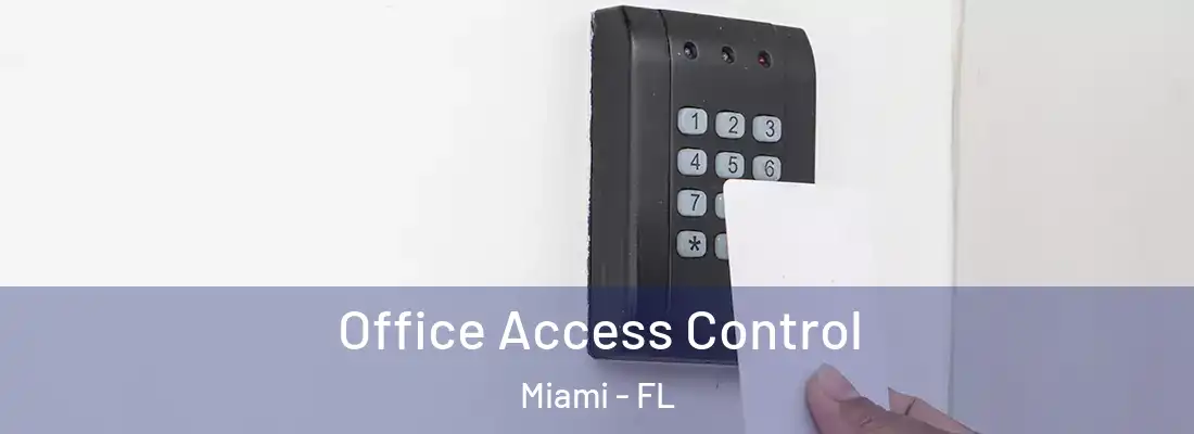 Office Access Control Miami - FL