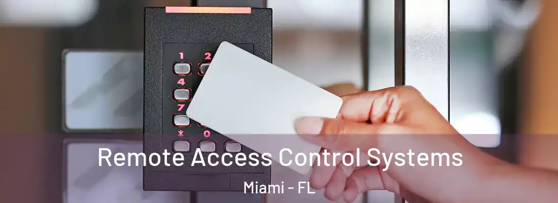 Remote Access Control Systems Miami - FL