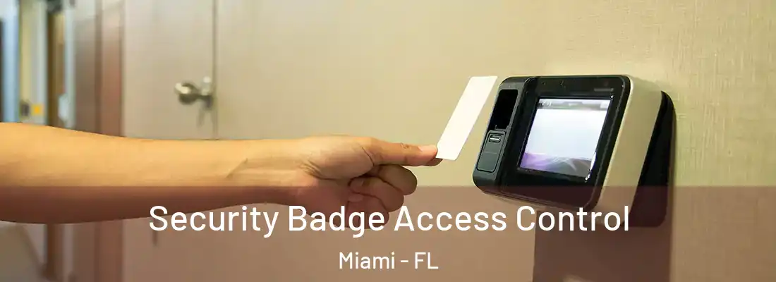 Security Badge Access Control Miami - FL