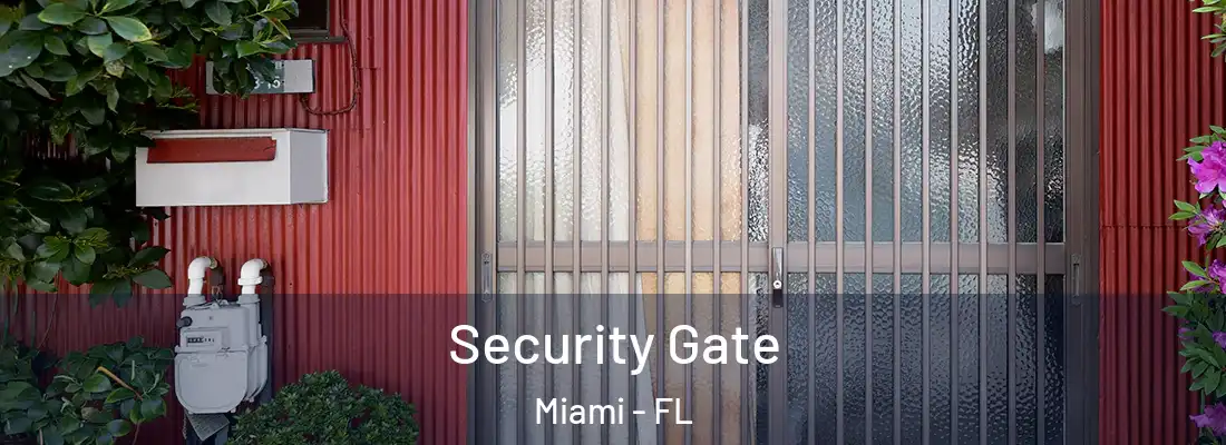Security Gate Miami - FL
