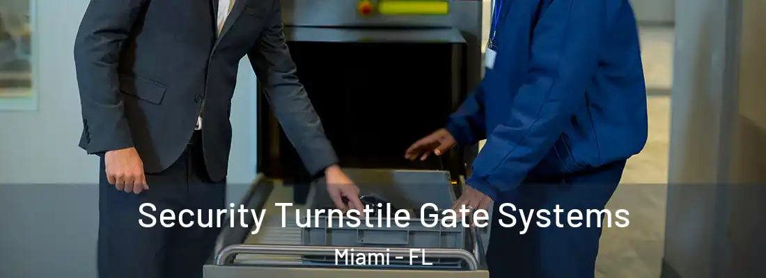 Security Turnstile Gate Systems Miami - FL