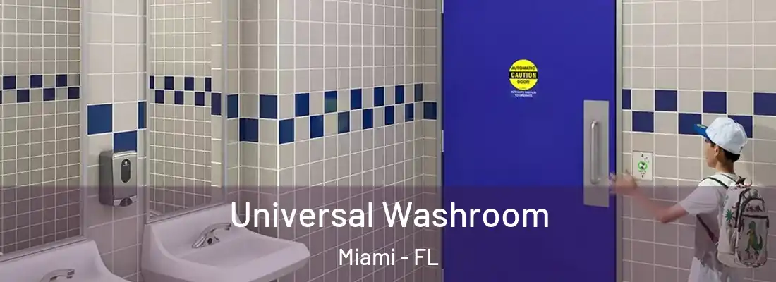 Universal Washroom Miami - FL