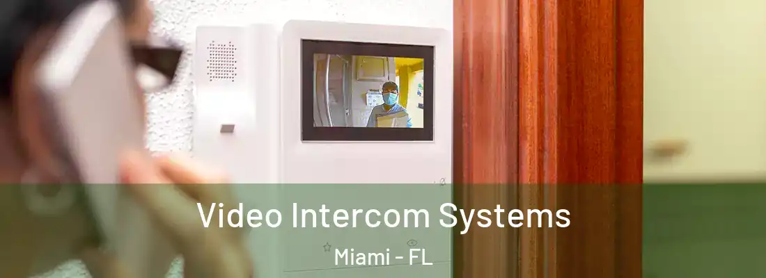 Video Intercom Systems Miami - FL